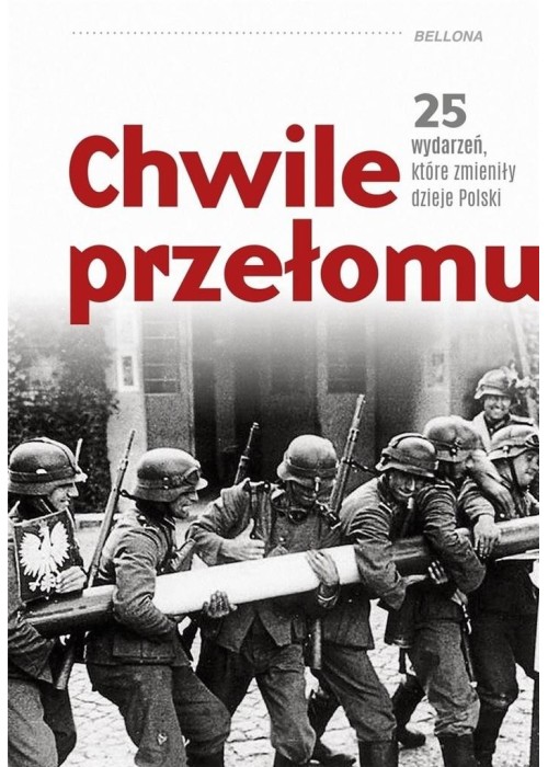 Chwile przełomu. 25 wydarzeń, które zmieniły...