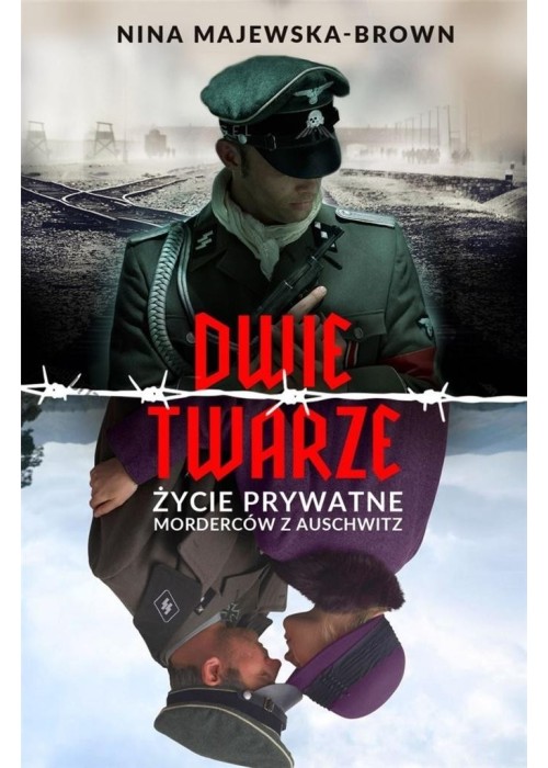 Dwie twarze. Życie prywatne morderców z Auschwitz