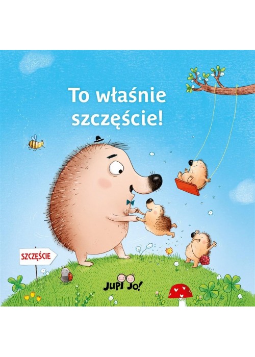 To właśnie szczęście!