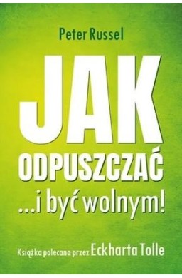 Jak odpuszczać...i być wolnym!