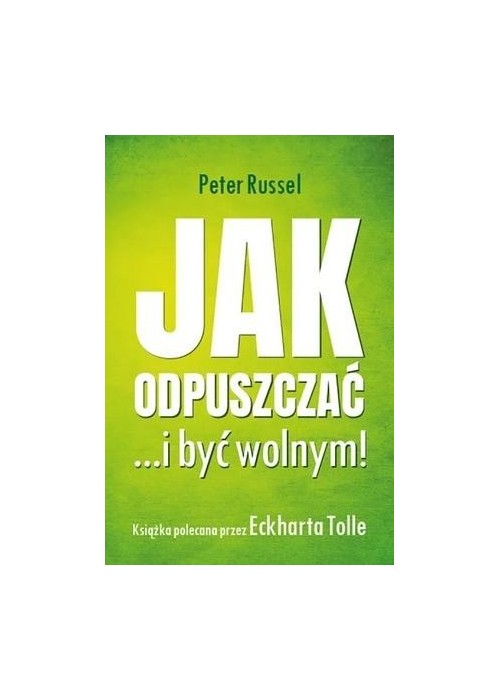 Jak odpuszczać...i być wolnym!