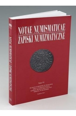 Notae Numismaticae. Zapiski Numizmatyczne T.6