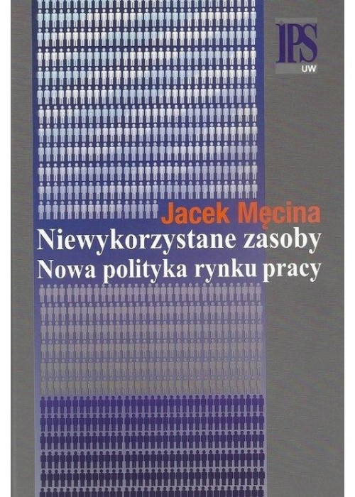 Niewykorzystane zasoby. Nowa polityka rynku pracy