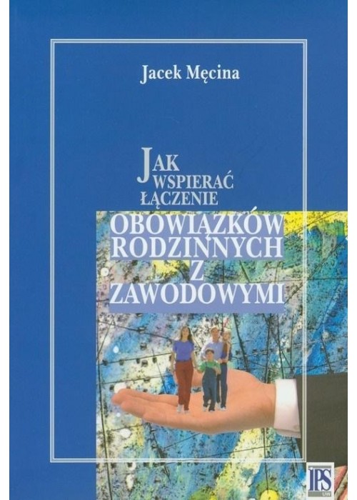 Jak wspierać łączenie obowiązków rodzinnych...