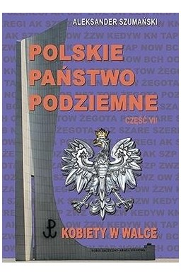 Polskie Państwo Podziemne cz.7 Kobiety w walce
