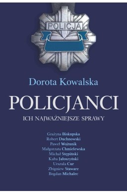 Policjanci. Ich najważniejsze sprawy