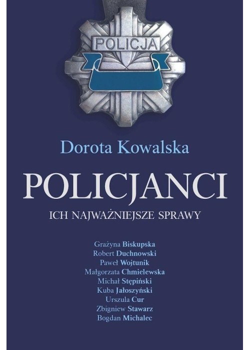 Policjanci. Ich najważniejsze sprawy