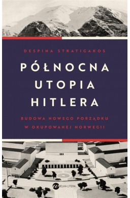Północna utopia Hitlera