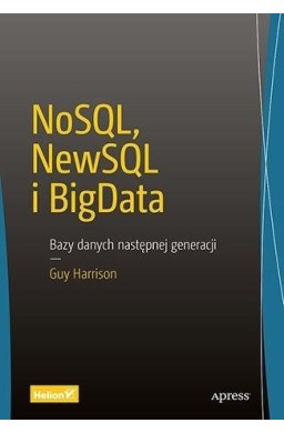 NoSQL, NewSQL i BigData. Bazy danych następnej...