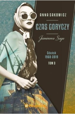 Jaśminowa saga T.3 Czas goryczy