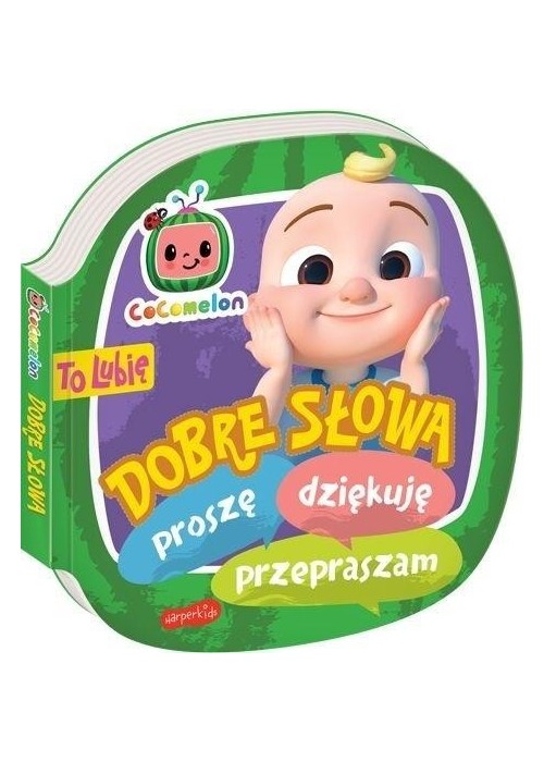 Cocomelon. To lubię. Dobre słowa