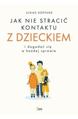Jak nie stracić kontaktu z dzieckiem...