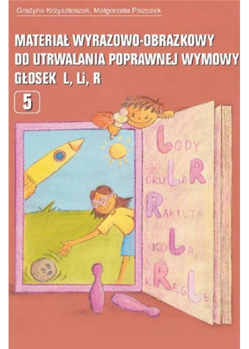 Materiał wyrazowo-obraz. do utrwal. głosek L Li R