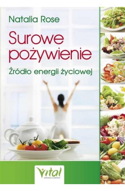 Surowe pożywienie. Źródło energii życiowej