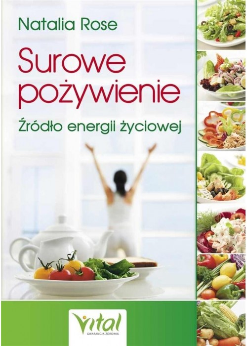 Surowe pożywienie. Źródło energii życiowej