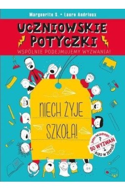 Uczniowskie potyczki. Niech żyje szkoła!