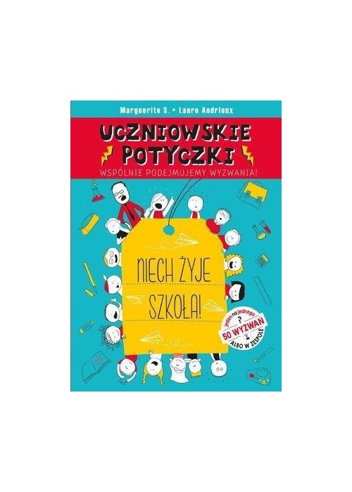 Uczniowskie potyczki. Niech żyje szkoła!