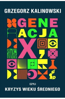 Generacja X. Kryzys wieku średniego