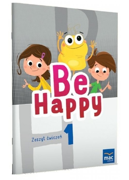 Be Happy! 1 Zeszyt ćwiczeń