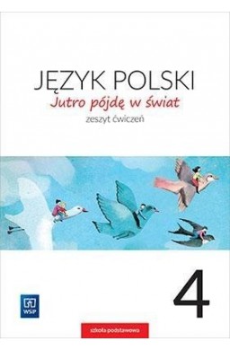 J.Polski SP 4 Jutro pójdę w świat ćw. WSiP