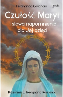 Czułość Maryi i słowa napomnienia dla Jej dzieci