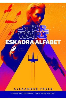 Star Wars. Eskadra Alfabet