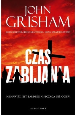 Cykl Jake Brigance T.1 Czas zabijania