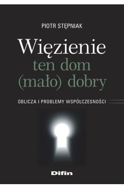 Więzienie ten dom (mało)dobry