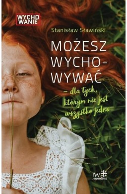 Możesz wychowywać