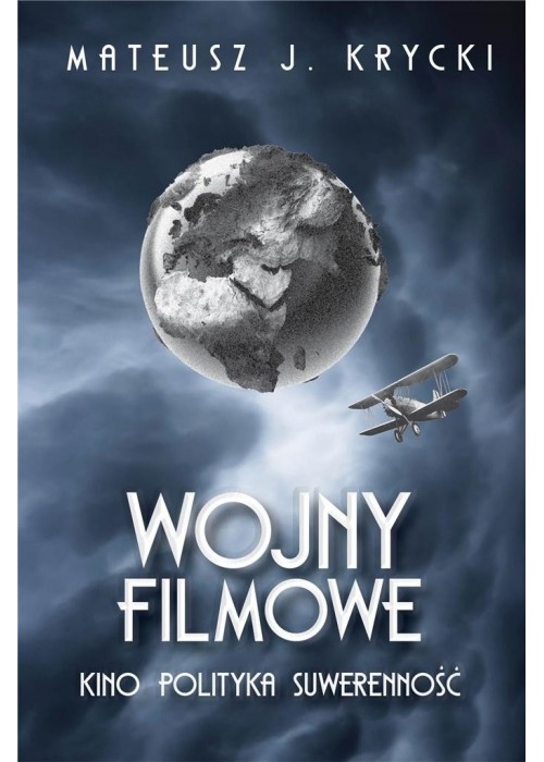 Wojny filmowe. Kino. Polityka. Suwerenność