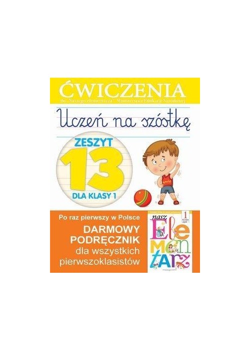 Uczeń na szóstkę Kl.1 z.13 Ćwiczenia
