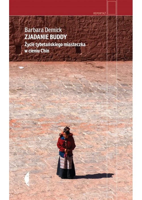 Zjadanie Buddy. Życie tybetańskiego miasteczka...