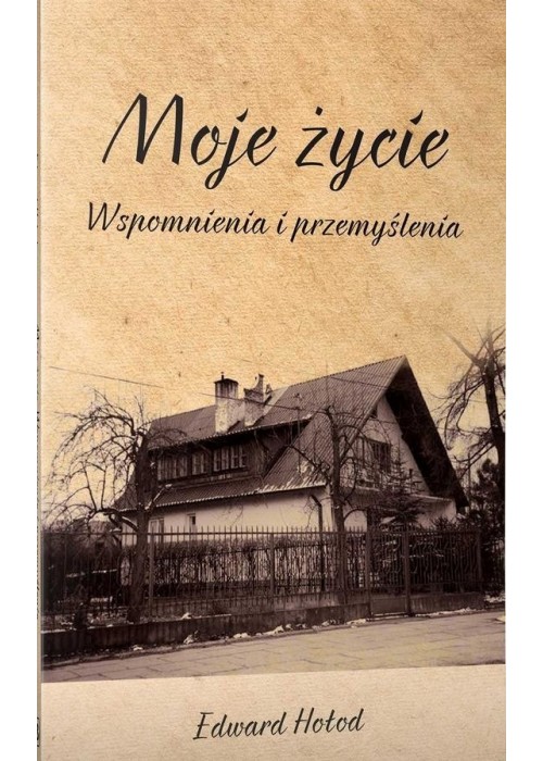 Moje życie. Wspomnienia i przemyślenia