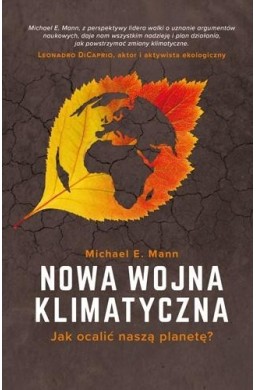 Nowa wojna klimatyczna. Jak ocalić naszą planetę?