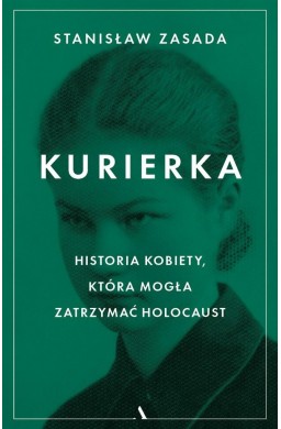 Kurierka Historia kobiety, która mogła zatrzymać..