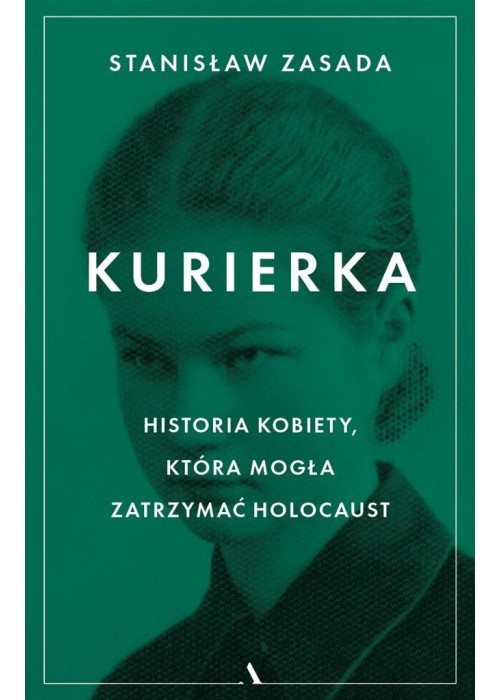 Kurierka Historia kobiety, która mogła zatrzymać..