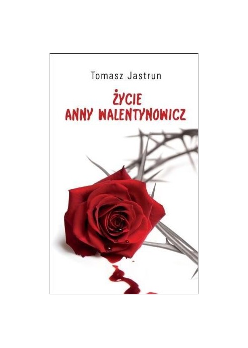 Życie Anny Walentynowicz - Tomasz Jastrun