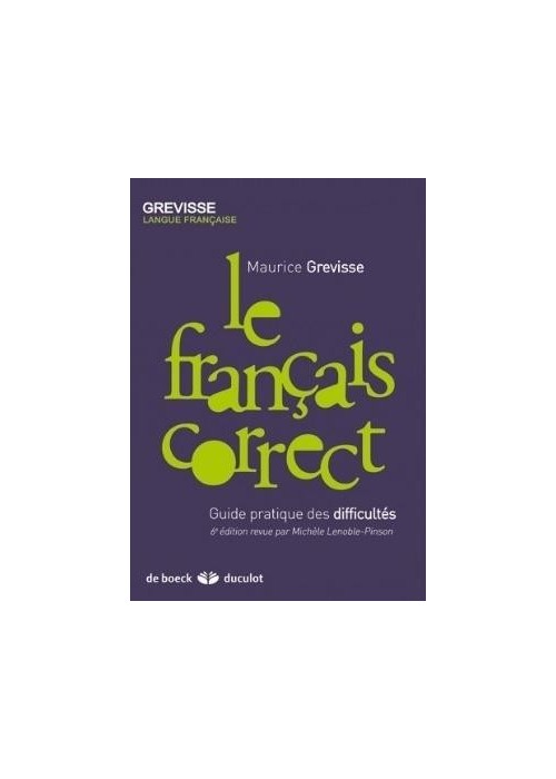 Francais correct Guide pratique des difficultes