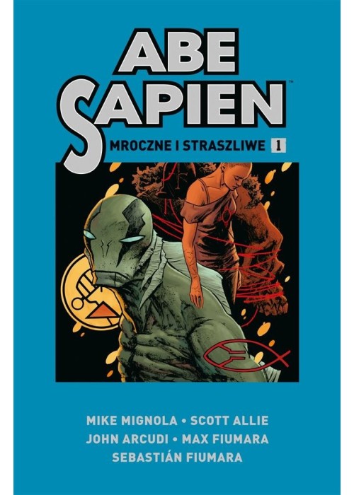 Abe Sapien T.1 Mroczne i straszliwe