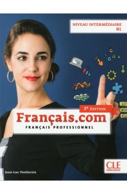 Francais.com intermediaire 3 ed. podr. B1 CLE