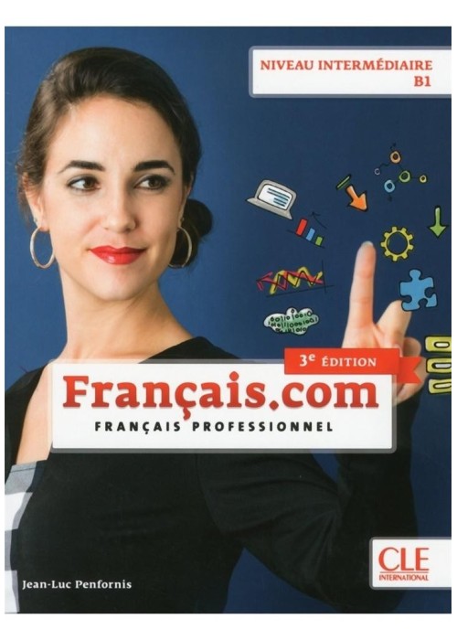 Francais.com intermediaire 3 ed. podr. B1 CLE