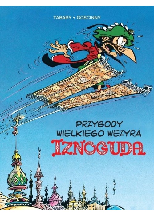 Przygody wielkiego wezyra Iznoguda T.3