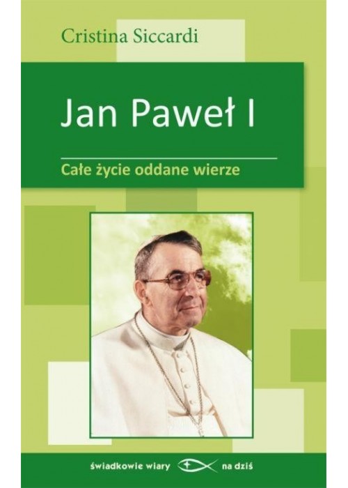 Jan Paweł I. Całe życie oddane wierze