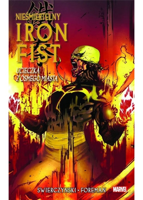 Nieśmiertelny Iron Fist T.4 Ucieczka z ósmego...