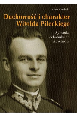 Duchowość i charakter Witolda Pileckiego
