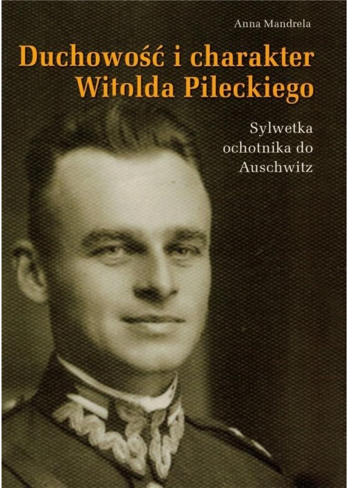 Duchowość i charakter Witolda Pileckiego