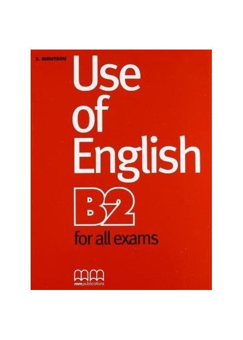 Use of English B2 for all exams SB MM PUBLICATIONS