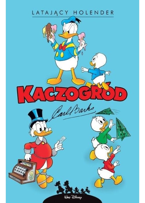 Kaczogród. Carl Barks. Latający Holender i inne.