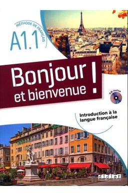 Bonjour et bienvenue! A1.1 podręcznik + CD