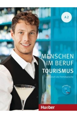 Menschen im Beruf - Tourismus A2 + CD